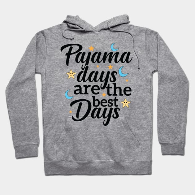 Pajama Days are the best days Wear to Work School Hoodie by alltheprints